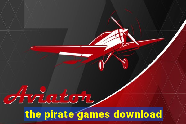 the pirate games download